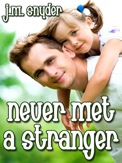 Title details for Never Met a Stranger by J.M. Snyder - Available
